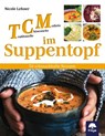 TCM im Suppentopf - Nicole Lehner - 9783990254936