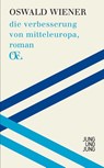 Die Verbesserung von Mitteleuropa - Oswald Wiener - 9783990270059