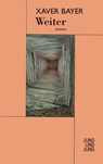 Weiter - Xaver Bayer - 9783990271100