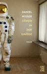 Löwen in der Einöde - Daniel Wisser - 9783990271568