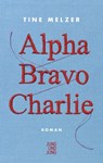 Alpha Bravo Charlie - Tine Melzer - 9783990271940