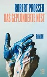 Das geplünderte Nest - Robert Prosser - 9783990273241
