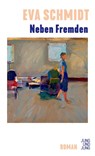 Neben Fremden - Eva Schmidt - 9783990274262