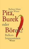 Pita, Burek oder Börek? - Barbara Maier ; Lojze Wieser - 9783990290033