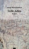 Stille Jahre - Alena Mornstajnová - 9783990294666