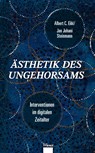 Ästhetik des Ungehorsams - Albert C. Eibl ; Jan Juhani Steinmann - 9783990296387