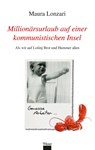 Millionärsurlaub auf einer kommunistischen Insel - Maura Lonzari - 9783990296660