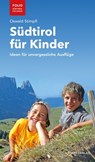 Südtirol für Kinder - Oswald Stimpfl - 9783990370896