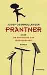 Prantner oder Die Erfindung der Vergangenheit - Josef Oberhollenzer - 9783990371404
