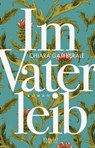 Im Vaterleib - Chiara Gamberale - 9783990371411
