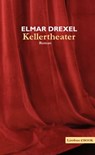 Kellertheater - Elmar Drexel - 9783990390252