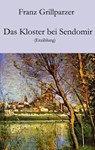 Das Kloster bei Sendomir - Franz Grillparzer - 9783990429709