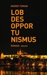 Lob des Opportunismus - Marek Toman - 9783990471166