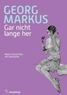 Gar nicht lange her - Georg Markus - 9783990502938