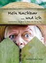 Mein Nachbar ... und ich - Martina Meier - 9783990512234
