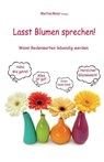 Lasst Blumen sprechen! Wenn Redensarten lebendig werden - Martina Meier - 9783990513422