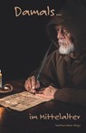 Damals ... im Mittelalter - Martina Meier - 9783990513569