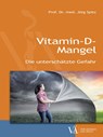 Vitamin-D-Mangel - Jörg Spitz - 9783990521724