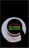Wo bleibt das Licht - Ilma Rakusa - 9783990591925