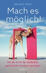 Mach es möglich! - Bruno Erni - 9783990603291