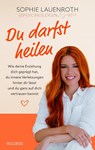 Du darfst heilen - psychologin_sophie - TikTok-Star BESTSELLER BÖRSENBLATT 2024 - Sophie Lauenroth - 9783990603932