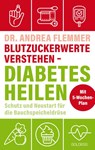 Blutzuckerwerte verstehen - Diabetes heilen - Andrea Flemmer - 9783990604540