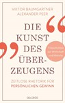 Die Kunst des Überzeugens - Viktor Baumgartner ; Alexander Peer - 9783990604564