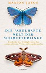 Die fabelhafte Welt der Schmetterlinge - Marion Jaros - 9783990605226
