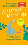 Achtsam jammern - Daniela Nagel ; Heike Abidi - 9783990605394