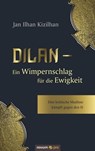 Dilan - Ein Wimpernschlag für die Ewigkeit - Jan Ilhan Kizilhan - 9783990648179
