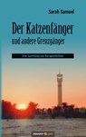Der Katzenfänger und andere Grenzgänger - Sarah Samuel - 9783990649046