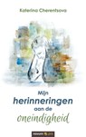 Mijn herinneringen aan de oneindigheid - Katerina Cherentsova - 9783990649343