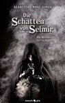 Die Schatten von Selmir - Sebastian Marc Simon - 9783990649602