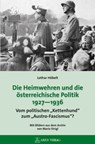 Die Heimwehren und die österreichische Politik 1927 - 1936 - Lothar Höbelt - 9783990810903