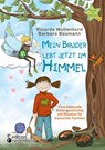 Mein Bruder lebt jetzt im Himmel - Eine liebevolle Bildergeschichte mit Ritualen fur trauernde Familien - Ricarda Wullenkord ; Barbara Baumann - 9783990820971