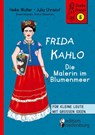 Frida Kahlo - Die Malerin im Blumenmeer - Heike Wolter ; Julia Christof ; Anika Slawinski - 9783990821374