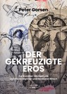 Der gekreuzigte Eros - Peter Gorsen - 9783990940358