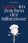 Liebe im Zeichen der Silberrose - Regina Klütsch - 9783990940778