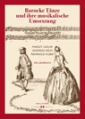 Barocke Tänze und ihre musikalische Umsetzung - Margit Legler ; Andreas Helm ; Reinhold Kubik - 9783990942376