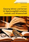 Gesang lehren und lernen im Spannungsfeld zwischen Instinkt und Wissenschaft - Jan Hammar - 9783990944448