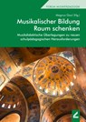Musikalischer Bildung Raum schenken - Magnus Gaul - 9783990945100
