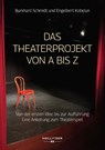 Das Theaterprojekt von A bis Z - Burkhard Schmidt ; Engelbert Kobelun - 9783990945896