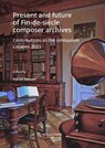Present and future of Fin-de-siècle composer archives - Florian Bassani - 9783990945995