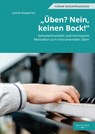 "Üben? Nein, keinen Bock!" - Leonie Kasparick - 9783990946046