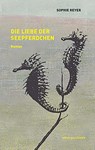 Die Liebe der Seepferdchen - Sophie Reyer - 9783990981504