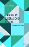 Flaneur an europäischen Küsten - Alfred Zellinger - 9783990981849