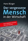 Der vergessene Mensch in der Wirtschaft - Hans Bürger - 9783991000754