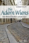 Die Adern Wiens - Norbert Philipp - 9783991002796