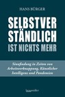 Selbstverständlich ist nichts mehr - Hans Bürger - 9783991003120