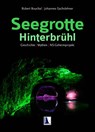 Seegrotte Hinterbrühl - Johannes Sachslehner ; Robert Bouchal - 9783991033462